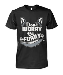 Dont Worry Be Furry