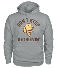 Dont Stop Retrievin