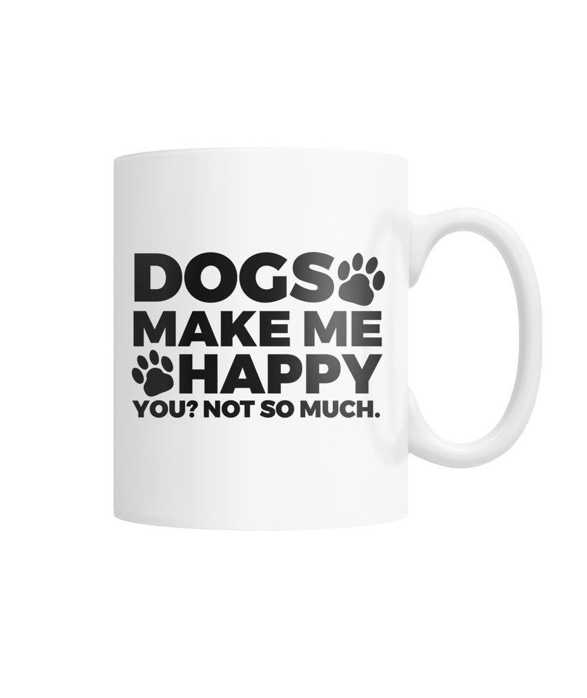 Dogs Make Me Happy White Coffee Mug