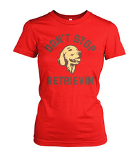 Dont Stop Retrievin