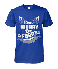 Dont Worry Be Furry