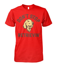 Dont Stop Retrievin