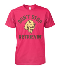 Dont Stop Retrievin