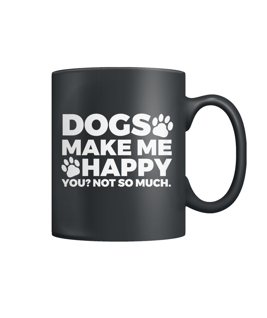 Dogs Make Me Happy Color Coffee Mug