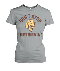 Dont Stop Retrievin