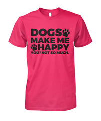 Dogs Make Me Happy