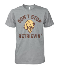 Dont Stop Retrievin