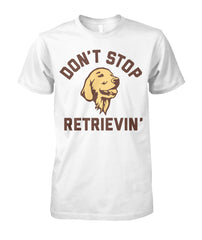 Dont Stop Retrievin